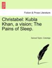 Image for Christabel : Kubla Khan, a Vision; The Pains of Sleep.