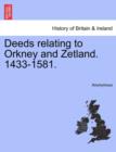 Image for Deeds Relating to Orkney and Zetland. 1433-1581.