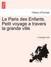 Image for Le Paris Des Enfants. Petit Voyage a Travers La Grande Ville