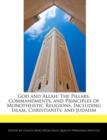 Image for God and Allah : The Pillars, Commandments, and Principles of Monotheistic Religions, Including Islam, Christianity, and Judaism