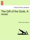 Image for The Gift of the Gods. a Novel.