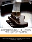 Image for Created Sound : The History and Scope of Guitars