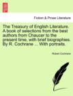 Image for The Treasury of English Literature. A book of selections from the best authors from Chaucer to the present time, with brief biographies. By R. Cochrane ... With portraits.