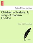 Image for Children of Nature. a Story of Modern London.
