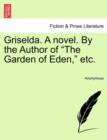 Image for Griselda. a Novel. by the Author of the Garden of Eden, Etc.