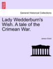 Image for Lady Wedderburn&#39;s Wish. a Tale of the Crimean War.