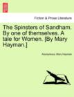 Image for The Spinsters of Sandham. by One of Themselves. a Tale for Women. [By Mary Hayman.]