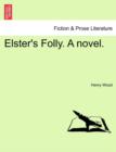 Image for Elster&#39;s Folly. a Novel.