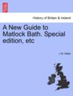 Image for A New Guide to Matlock Bath. Special Edition, Etc