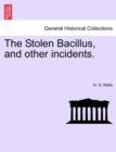 Image for The Stolen Bacillus, and Other Incidents.