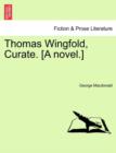 Image for Thomas Wingfold, Curate. [A Novel.] Vol. II