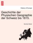 Image for Geschichte Der Physischen Geographie Der Schweiz Bis 1815.
