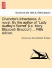 Image for Charlotte&#39;s Inheritance. a Novel. by the Author of Lady Audley&#39;s Secret [I.E. Mary Elizabeth Braddon] ... Fifth Edition, Vol. III