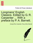 Image for Longmans&#39; English Classics. Edited by G. R. Carpenter ... with a Preface by P. A. Barnett.