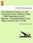 Image for The Doctor&#39;s Family; Or, the Fortunes of the Cartels. a Tale. ... with Illustrations by E. Bayard. Translated [From from &quot;Nous Autres&quot;] by H. Frith.