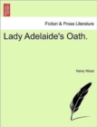 Image for Lady Adelaide&#39;s Oath. Vol. II.