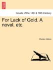 Image for For Lack of Gold. a Novel, Etc.