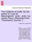 Image for The Clyffards of Clyffe. by the Author of &quot;Lost Sir Massingberd,&quot; Andc., Andc. [I.E. James Payn.] (Reprinted from &quot;Chambers&#39;s Journal.&quot;).