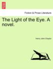 Image for The Light of the Eye. a Novel.