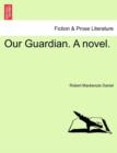 Image for Our Guardian. a Novel.