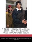 Image for A Brief History of Modern Libya from the Barbary Wars to Gaddafi&#39;s Reign