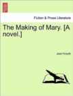 Image for The Making of Mary. [A Novel.]