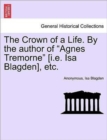 Image for The Crown of a Life. by the Author of &quot;Agnes Tremorne&quot; [I.E. ISA Blagden], Etc.