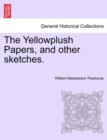 Image for The Yellowplush Papers, and Other Sketches.