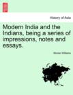 Image for Modern India and the Indians, Being a Series of Impressions, Notes and Essays.