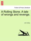 Image for A Rolling Stone. a Tale of Wrongs and Revenge.