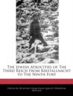 Image for The Jewish Atrocities of the Third Reich from Kristallnacht to the Ninth Fort