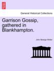 Image for Garrison Gossip, Gathered in Blankhampton.