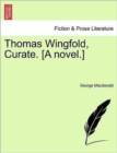 Image for Thomas Wingfold, Curate. [A Novel.]