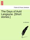 Image for The Days of Auld Langsyne. [Short Stories.]