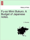 Image for Fu-So Mimi Bukuro. a Budget of Japanese Notes. Vol.I