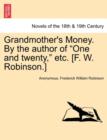 Image for Grandmother&#39;s Money. by the Author of One and Twenty, Etc. [F. W. Robinson.] Vol. II