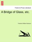 Image for A Bridge of Glass, Etc.