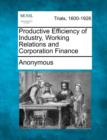 Image for Productive Efficiency of Industry, Working Relations and Corporation Finance