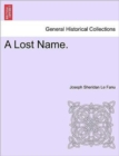 Image for A Lost Name, Vol I of III