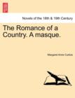 Image for The Romance of a Country. a Masque.