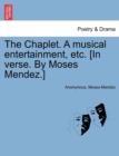 Image for The Chaplet. a Musical Entertainment, Etc. [in Verse. by Moses Mendez.]