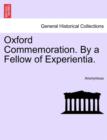 Image for Oxford Commemoration. by a Fellow of Experientia.