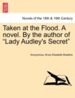 Image for Taken at the Flood. a Novel. by the Author of Lady Audley&#39;s Secret