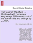 Image for The Vicar of Wakefield ... Illustrated with Numerous Engravings. with an Account of the Author&#39;s Life and Writings by J. Aikin.