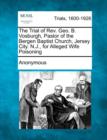 Image for The Trial of REV. Geo. B. Vosburgh, Pastor of the Bergen Baptist Church, Jersey City. N.J., for Alleged Wife Poisoning