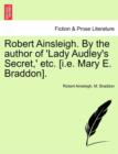 Image for Robert Ainsleigh. by the Author of &#39;Lady Audley&#39;s Secret, &#39; Etc. [I.E. Mary E. Braddon]. Vol. I.