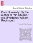 Image for Poor Humanity. by the Author of &quot;No Church,&quot; Etc. [Frederick William Robinson.] Vol. II