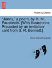 Image for Jenny, a Poem, by H. M. Faustinetti. [with Illustrations. Preceded by an Invitation-Card from S. R. Bennett.]