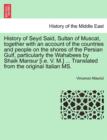 Image for History of Seyd Said, Sultan of Muscat, Together with an Account of the Countries and People on the Shores of the Persian Gulf, Particularly the Wahabees by Shaik Mansur [I.E. V. M.] ... Translated fr