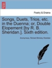 Image for Songs, Duets, Trios, Etc. in the Duenna; Or, Double Elopement [by R. B. Sheridan.]. Sixth Edition.